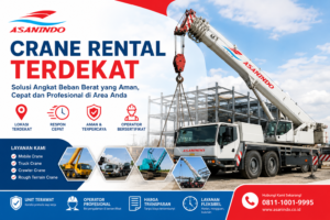 Layanan crane rental terdekat ASANINDO dengan mobile crane untuk proyek konstruksi dan pengangkatan beban berat di Indonesia