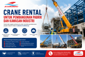 Crane Rental untuk Pembangunan Pabrik dan Kawasan Industri dengan armada crane lengkap untuk mendukung proyek konstruksi pabrik dan kawasan industri