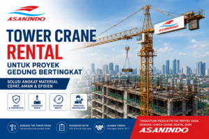 Tower Crane Rental Asanindo untuk proyek gedung bertingkat dengan tower crane modern yang membantu pengangkatan material konstruksi secara aman, cepat, dan efisien di Indonesia.
