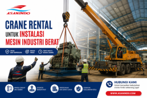 Crane Rental untuk instalasi Mesin Industri Berat di area proyek industri Indonesia